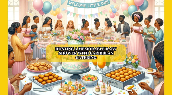 Host a Memorable Baby Shower with Caribbean Catering
