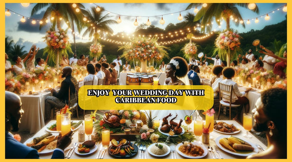 Enjoy Your Wedding Day with Delicious Caribbean Food