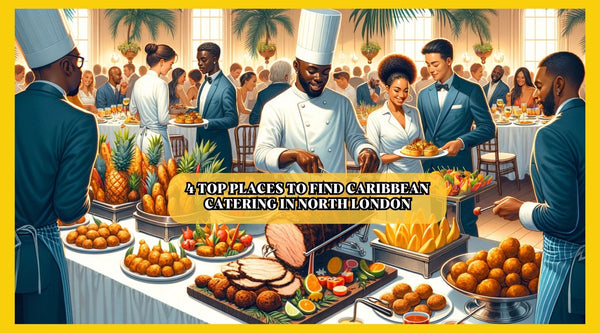 Explore the Top Places for Caribbean Catering in North London