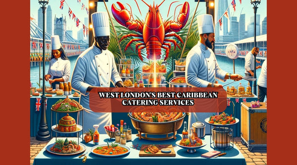 Discover West London's Best Caribbean Catering Service