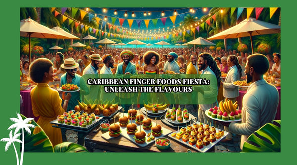 Discover A Caribbean Finger Foods Fiesta