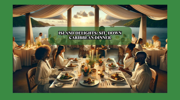 Island Delights: Sit-Down Caribbean Dinner